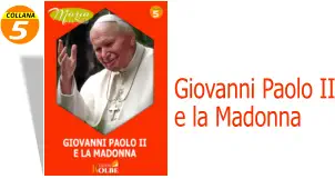 5 COLLANA Giovanni Paolo II e la Madonna