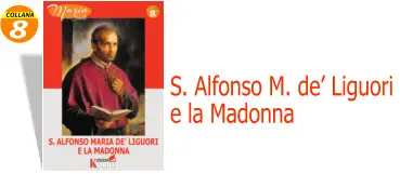 8 COLLANA S. Alfonso M. de’ Liguori  e la Madonna