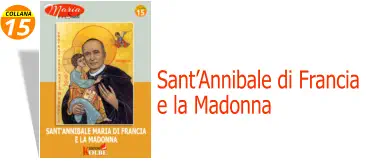 15 COLLANA Sant’Annibale di Francia  e la Madonna