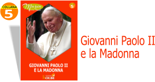 5 COLLANA Giovanni Paolo II e la Madonna