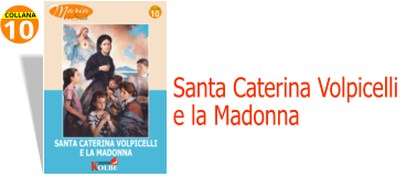 10 COLLANA Santa Caterina Volpicelli  e la Madonna