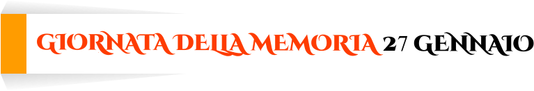 GIORNATA DELLA MEMORIA 27 gENNAIO