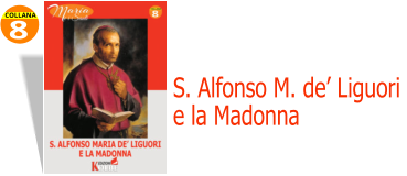 8 COLLANA S. Alfonso M. de’ Liguori  e la Madonna