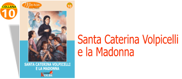 10 COLLANA Santa Caterina Volpicelli  e la Madonna